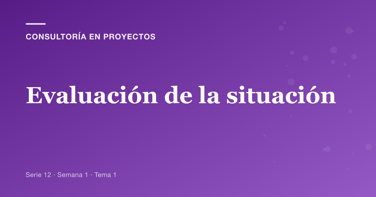 Portada del artículo sobre evaluación de la situación, Semana 1 · Tema 1