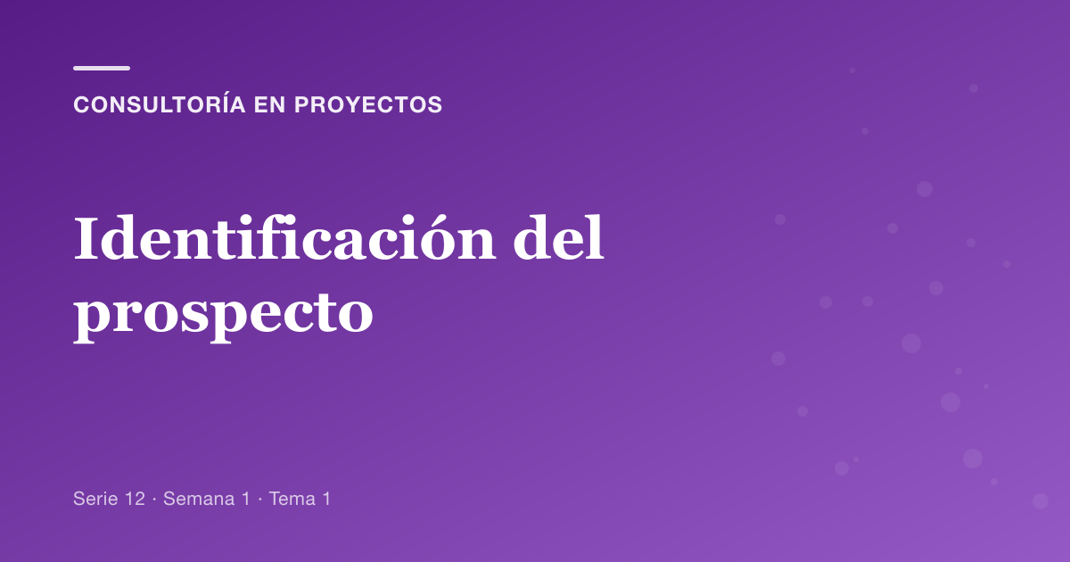 Portada del artículo sobre identificación del prospecto, Semana 1 · Tema 1
