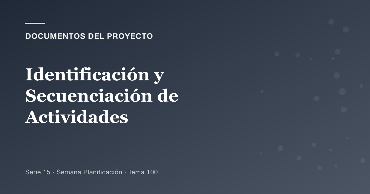 Portada del artículo sobre identificación y secuenciación de actividades, Semana Planificación · Tema 100
