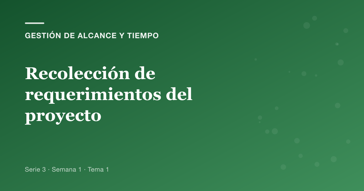 Recolección de requerimientos: del método SMART a la matriz de trazabilidad