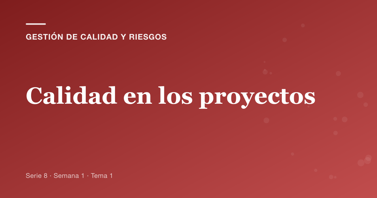 Portada del artículo sobre calidad en los proyectos, Semana 1 · Tema 1