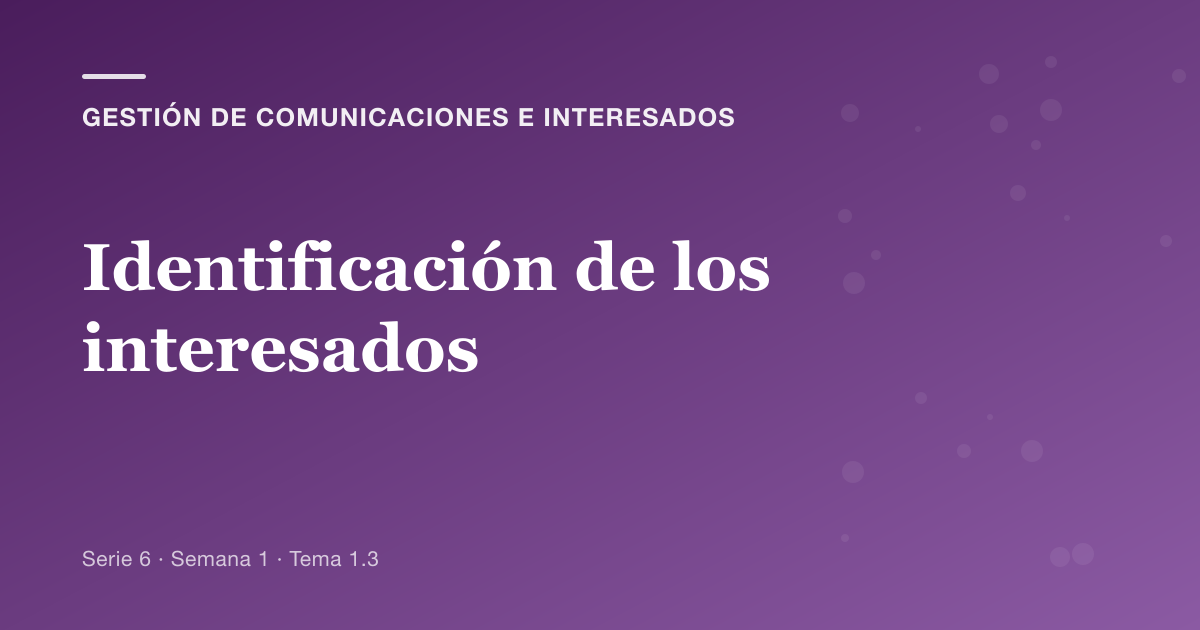 Portada del artículo sobre identificación de los interesados, Semana 1 · Tema 1.3