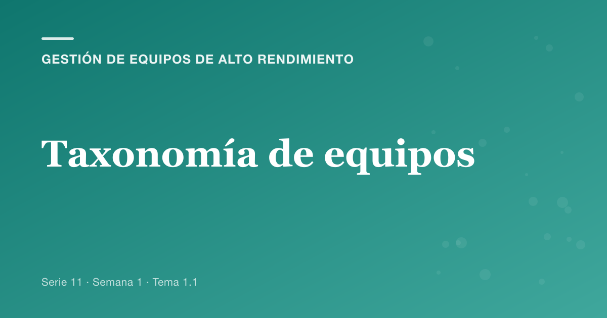 Portada del artículo sobre taxonomía de equipos, Semana 1 · Tema 1.1